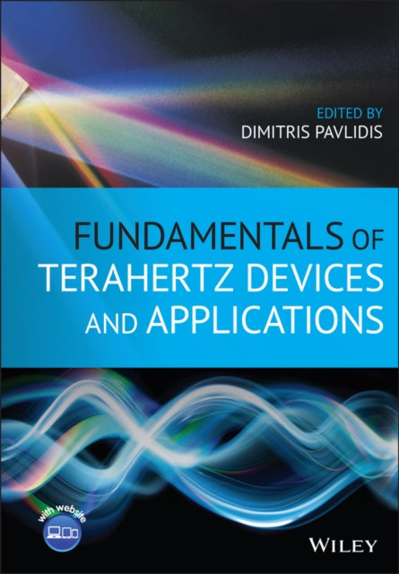 Book cover of: Fundamentals of Terahertz Devices and Applications. By: Dimitris Pavlidis