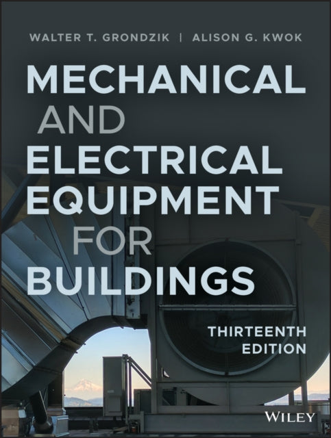 Book cover of: Mechanical and Electrical Equipment for Buildings. By: Walter T. Grondzik