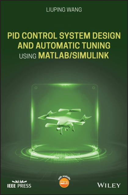Book cover of: PID Control System Design and Automatic Tuning using MATLAB/Simulink. By: Liuping Wang