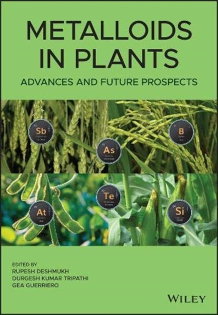 Book cover of: Metalloids in Plants. By: Rupesh Deshmukh