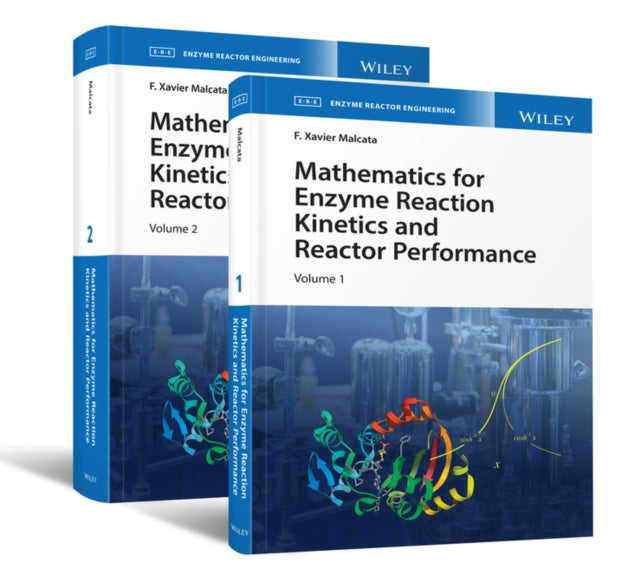 Book cover of: Mathematics for Enzyme Reaction Kinetics and Reactor Performance, 2 Volume Set. By: F. Xavier Malcata