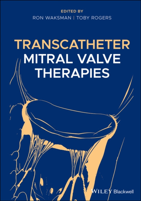 Book cover of: Transcatheter Mitral Valve Therapies. By: Ron Waksman
