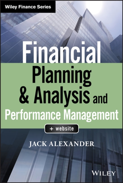 Book cover of: Financial Planning & Analysis and Performance Management. By: Jack Alexander