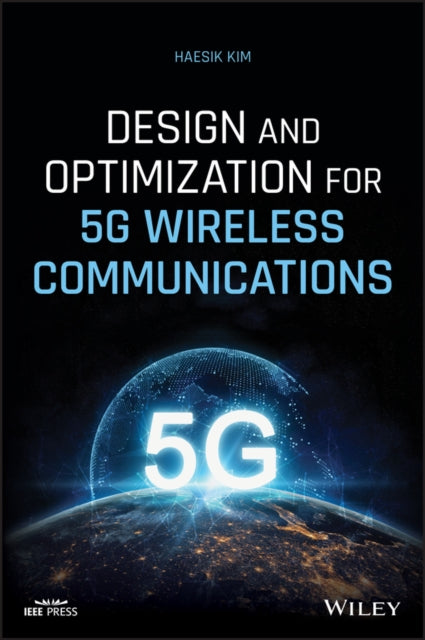 Book cover of: Design and Optimization for 5G Wireless Communications. By: Haesik Kim