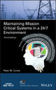 Book cover of: Maintaining Mission Critical Systems in a 24/7 Environment. By: Peter M. Curtis