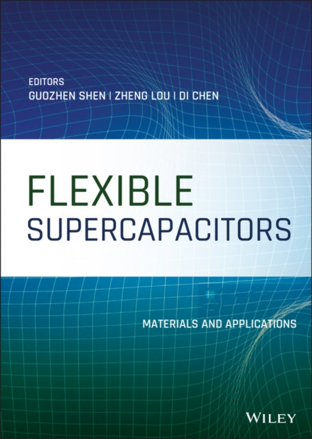 Book cover of: Flexible Supercapacitors. By: Guozhen Shen