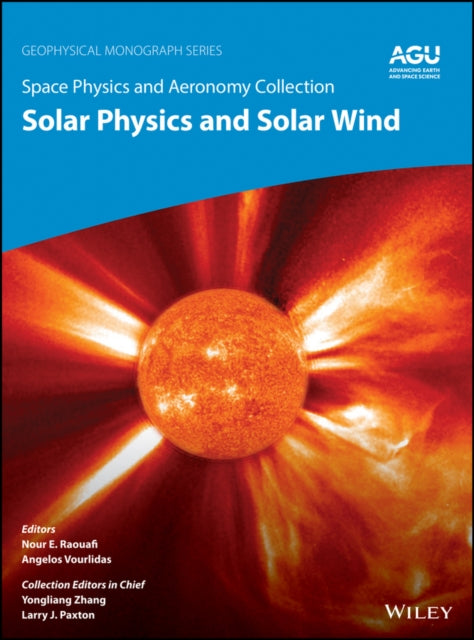 Book cover of: Space Physics and Aeronomy, Solar Physics and Solar Wind. By: Nour E. Raouafi