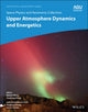 Book cover of: Space Physics and Aeronomy, Upper Atmosphere Dynamics and Energetics. By: Wenbin Wang