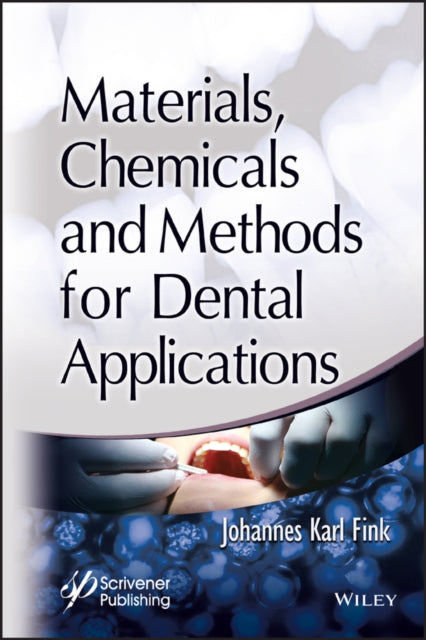 Book cover of: Materials, Chemicals and Methods for Dental Applications. By: Johannes Karl Fink