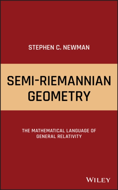 Book cover of: Semi-Riemannian Geometry. By: Stephen C. Newman