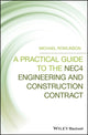 Practical Guide to the NEC4 Engineering and Construction Contract