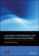 Book cover of: Case Studies in Fluid Mechanics with Sensitivities to Governing Variables. By: M. Kemal Atesmen