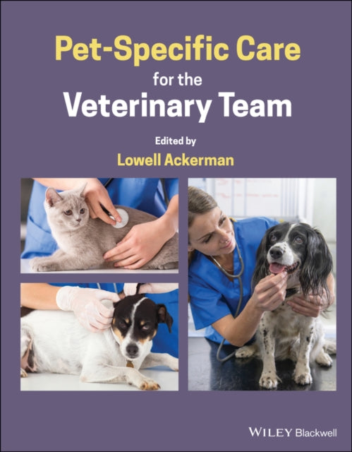 Book cover of: Pet-Specific Care for the Veterinary Team. By: Lowell Ackerman