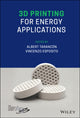 Book cover of: 3D Printing for Energy Applications. By: Albert Tarancón