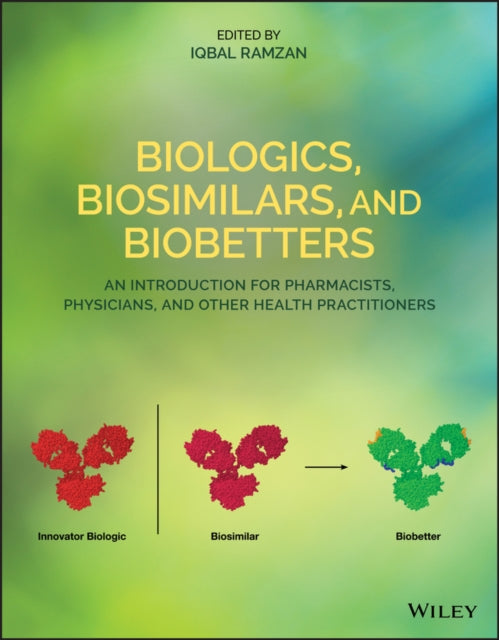 Book cover of: Biologics, Biosimilars, and Biobetters. By: Iqbal Ramzan