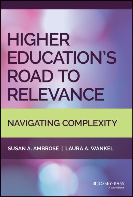 Book cover of: Higher Education's Road to Relevance. By: Susan A. Ambrose