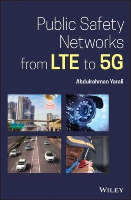 Book cover of: Public Safety Networks from LTE to 5G. By: Abdulrahman Yarali
