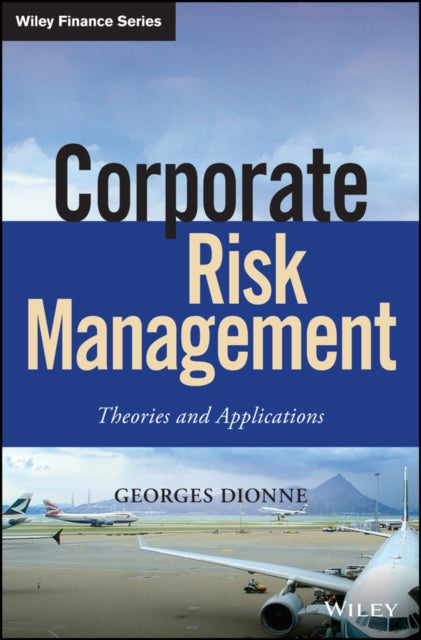 Book cover of: Corporate Risk Management. By: Georges Dionne