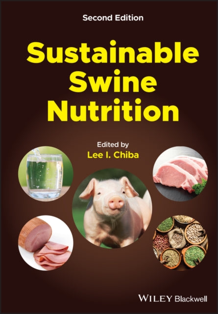 Book cover of: Sustainable Swine Nutrition. By: Lee I. Chiba