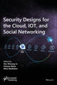 Book cover of: Security Designs for the Cloud, IoT, and Social Networking. By: Chintan Bhatt