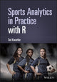 Book cover of: Sports Analytics in Practice with R. By: Ted Kwartler