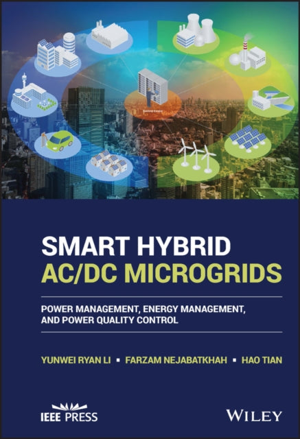 Book cover of: Smart Hybrid AC/DC Microgrids. By: Yunwei (Ryan) Li