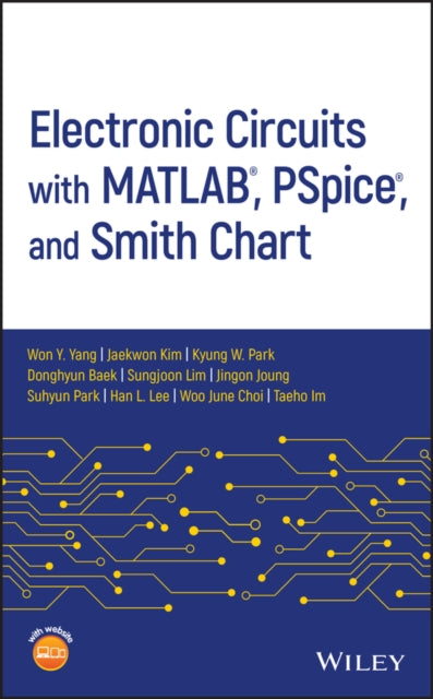 Book cover of: Electronic Circuits with MATLAB, PSpice, and Smith Chart. By: Won Y. Yang