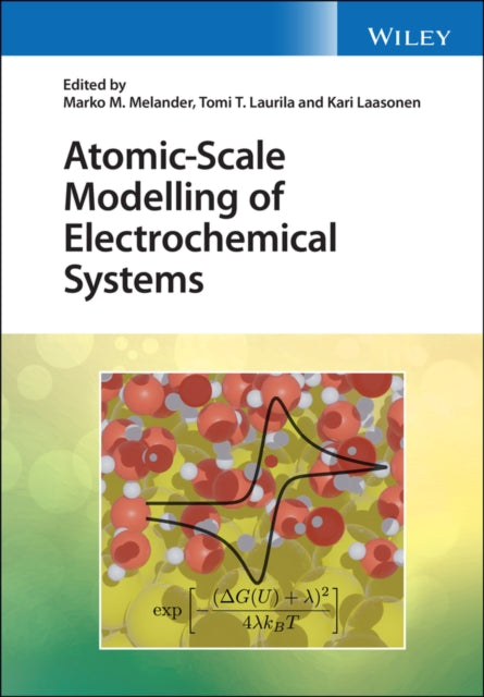 Book cover of: Atomic-Scale Modelling of Electrochemical Systems. By: Marko Melander