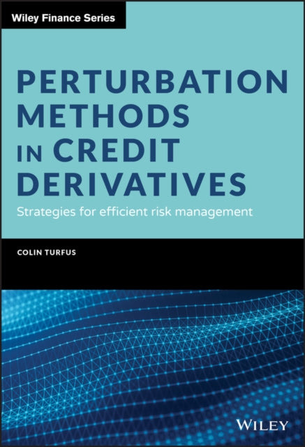 Book cover of: Perturbation Methods in Credit Derivatives. By: Colin Turfus