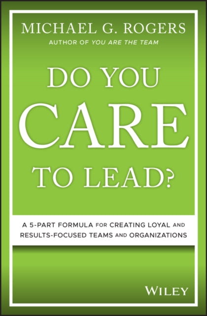 Book cover of: Do You Care to Lead?. By: Michael Rogers