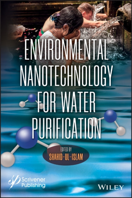 Book cover of: Environmental Nanotechnology for Water Purification. By: Shahid Ul-Islam