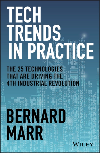 Book cover of: Tech Trends in Practice. By: Bernard Marr