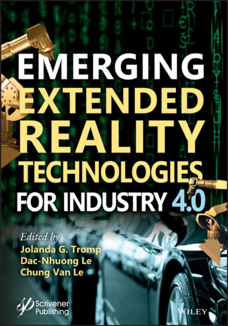 Book cover of: Emerging Extended Reality Technologies for Industry 4.0. By: Jolanda G. Tromp