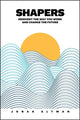 Book cover of: Shapers. By: Jonas Altman