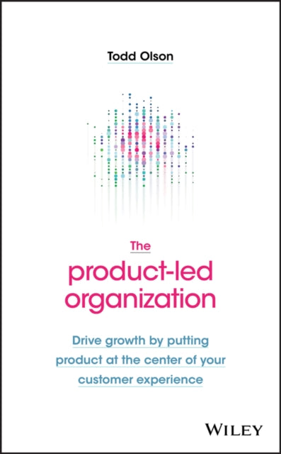 Book cover of: Product-Led Organization. By: Todd Olson