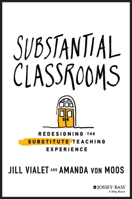 Book cover of: Substantial Classrooms. By: Jill Vialet