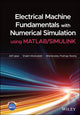 Book cover of: Electrical Machine Fundamentals with Numerical Simulation using MATLAB / SIMULINK. By: Atif Iqbal