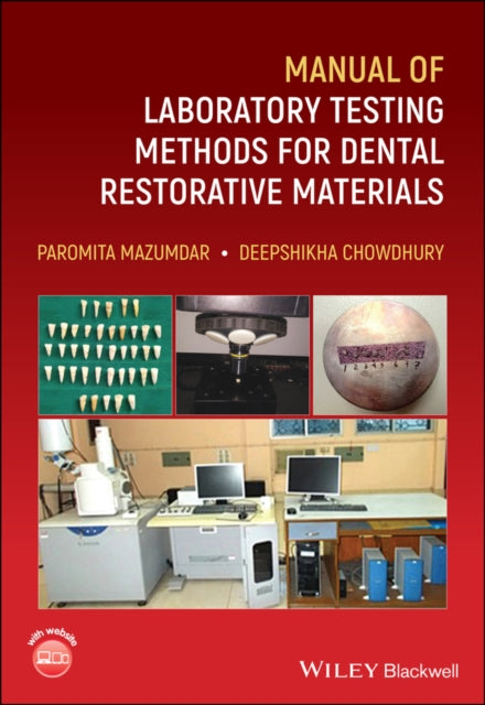 Book cover of: Manual of Laboratory Testing Methods for Dental Restorative Materials. By: Paromita Mazumdar