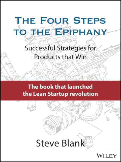 Book cover of: Four Steps to the Epiphany. By: Steve Blank