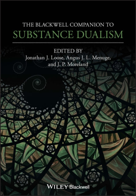 Book cover of: Blackwell Companion to Substance Dualism. By: Jonathan J. Loose