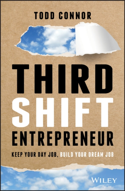 Book cover of: Third Shift Entrepreneur. By: Todd Connor