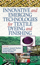 Book cover of: Innovative and Emerging Technologies for Textile Dyeing and Finishing. By: Luqman Jameel Rather