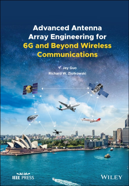 Book cover of: Advanced Antenna Array Engineering for 6G and Beyond Wireless Communications. By: Yingjie Jay Guo