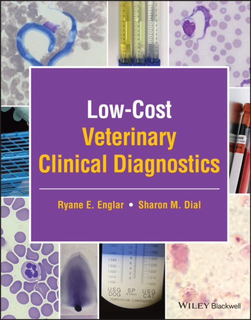 Book cover of: Low-Cost Veterinary Clinical Diagnostics. By: Ryane E. Englar