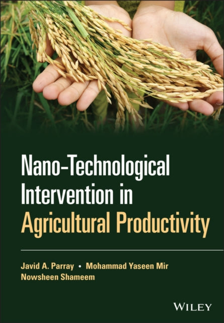 Book cover of: Nano-Technological Intervention in Agricultural Productivity. By: Javid A. Parray