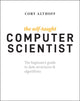 Book cover of: Self-Taught Computer Scientist. By: Cory Althoff