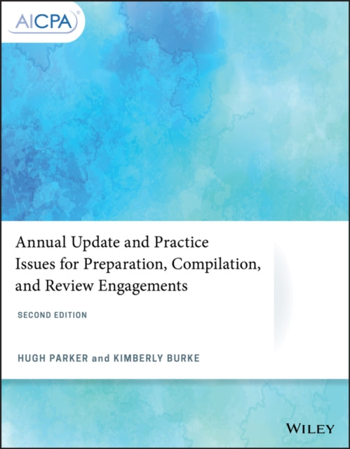 Book cover of: Annual Update and Practice Issues for Preparation, Compilation, and Review Engagements. By: Hugh Parker