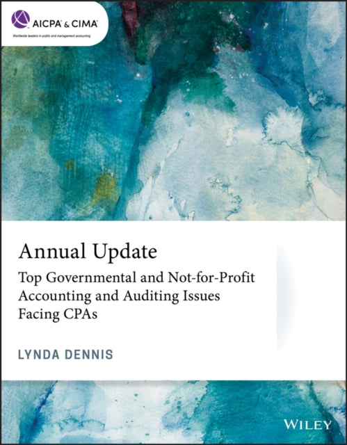 Book cover of: Annual Update: Top Governmental and Not-for-Profit Accounting and Auditing Issues Facing CPAs. By: Lynda Dennis