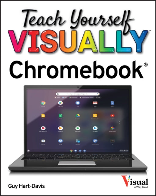Book cover of: Teach Yourself VISUALLY Chromebook. By: Guy Hart-Davis