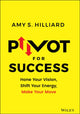 Book cover of: Pivot for Success. By: Amy S. Hilliard